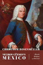 Viceroy Güemes’s Mexico