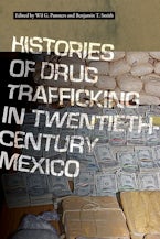 Histories of Drug Trafficking in Twentieth-Century Mexico