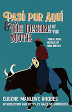 Cover of 'Pas&oacute; por Aqu&iacute; and The Desire of the Moth' by Eugene Manlove Rhodes and Gary Scharnhorst 