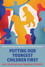 Cover of 'Putting Our Youngest Children First' by Lois Vermilya and Stephen Preskill 