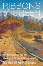 Cover of 'Ribbons of Green' by John Fleck and Robert P. Berrens 