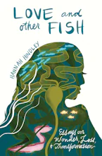 Cover of 'Love and Other Fish' by Hannah Hindley 