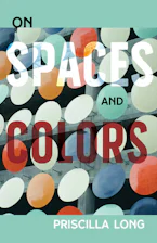 Cover of 'On Spaces and Colors' by Priscilla Long 