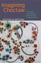 Cover of 'Imagining Choctaw' by Steven B. Sexton 